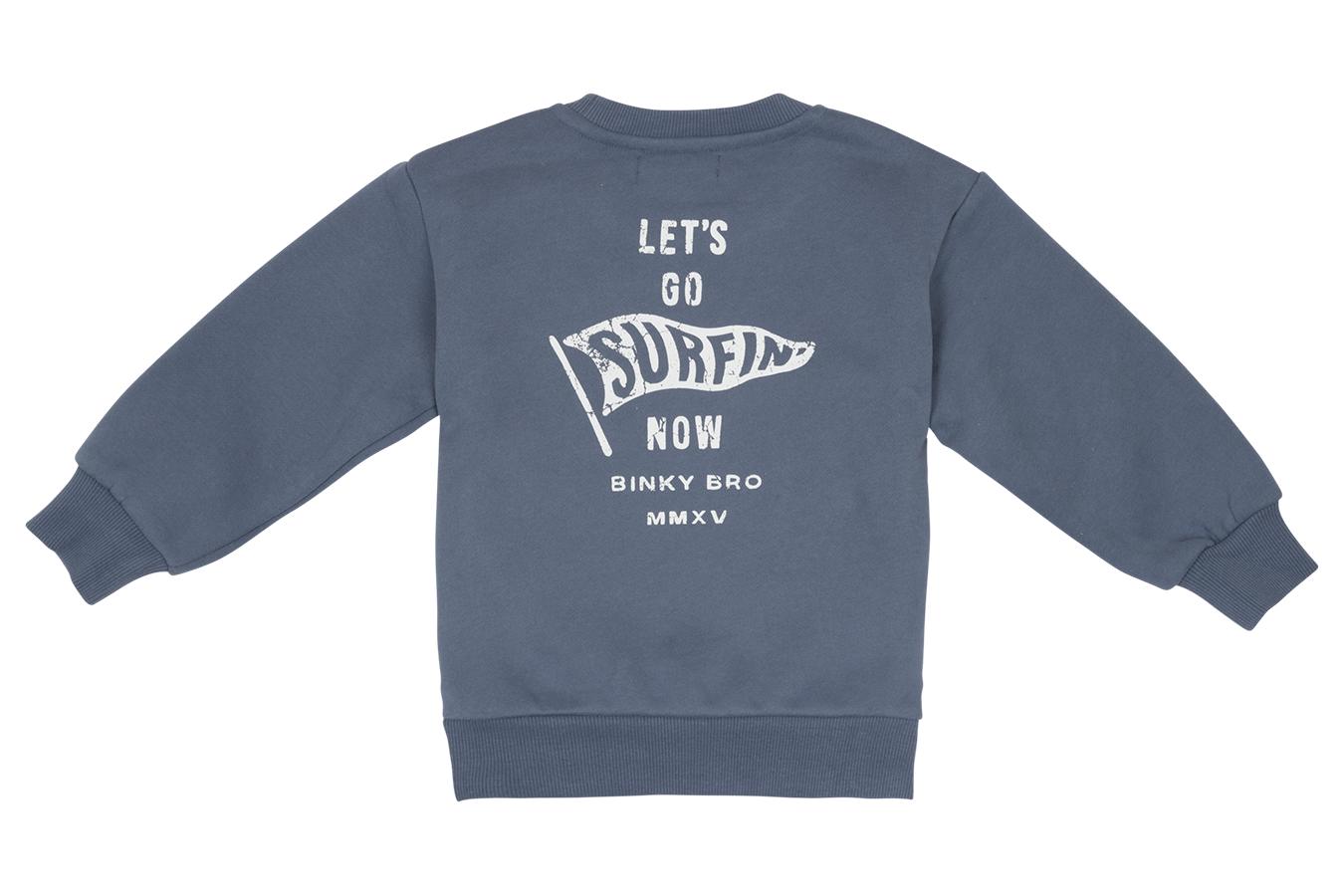 Back view of a navy sweatshirt featuring the text "LET'S GO SURFING NOW" and "BINKY BRO MMXV" in a playful design.